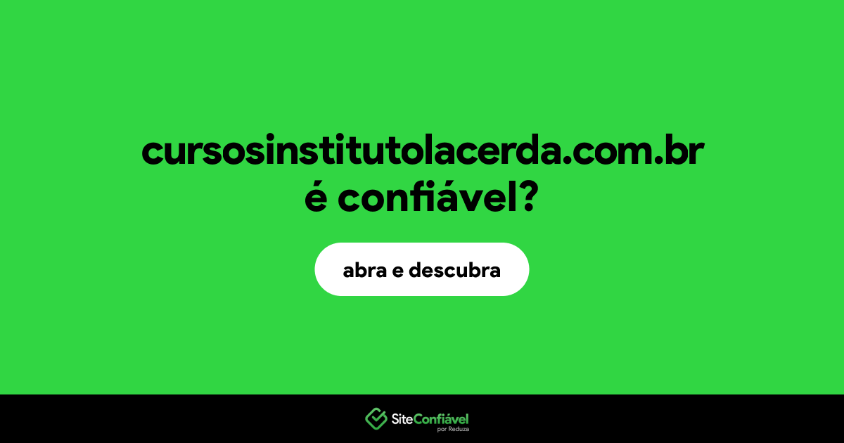 O site cursosinstitutolacerda.com.br é confiável?