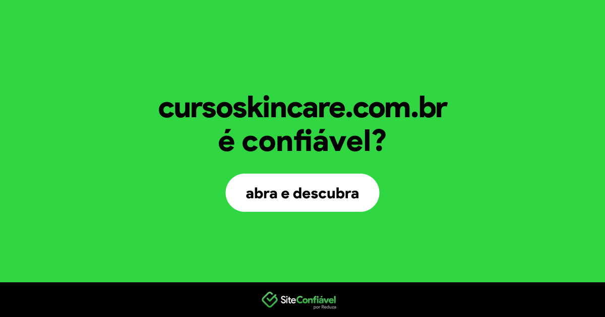 O site cursoskincare.com.br é confiável?