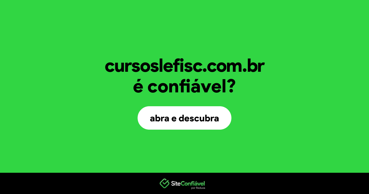 O site cursoslefisc.com.br é confiável?