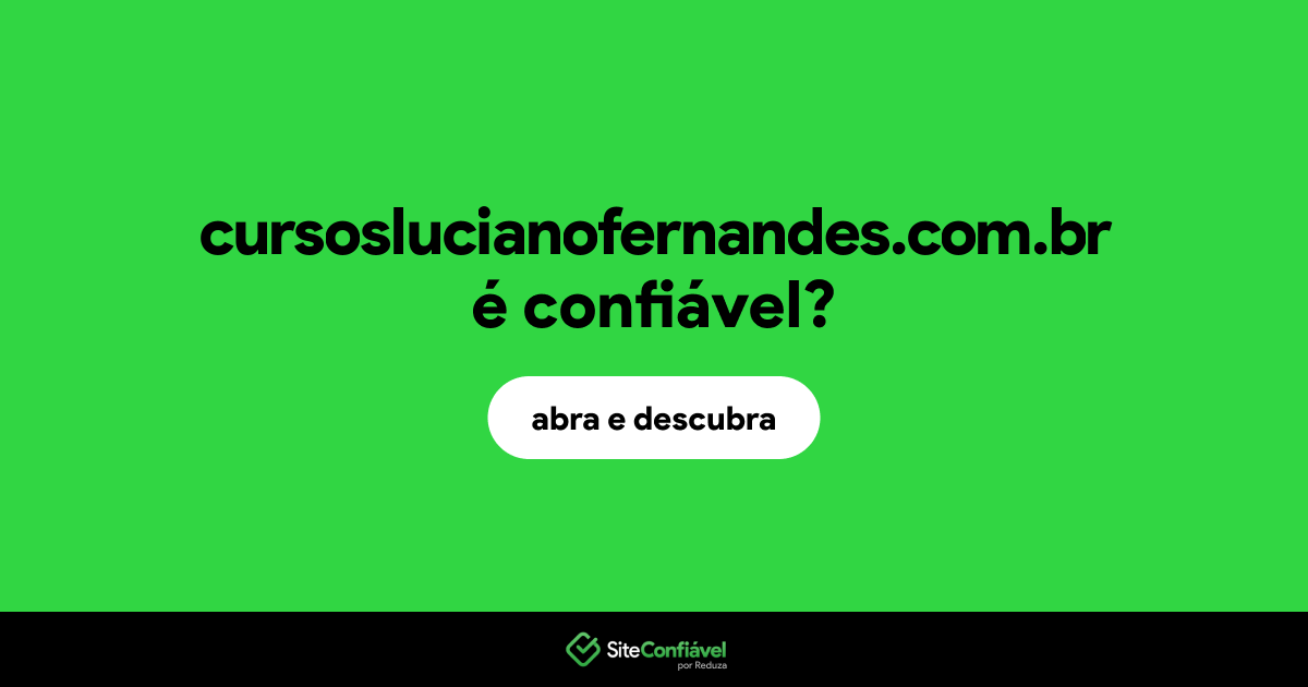 O site cursoslucianofernandes.com.br é confiável?
