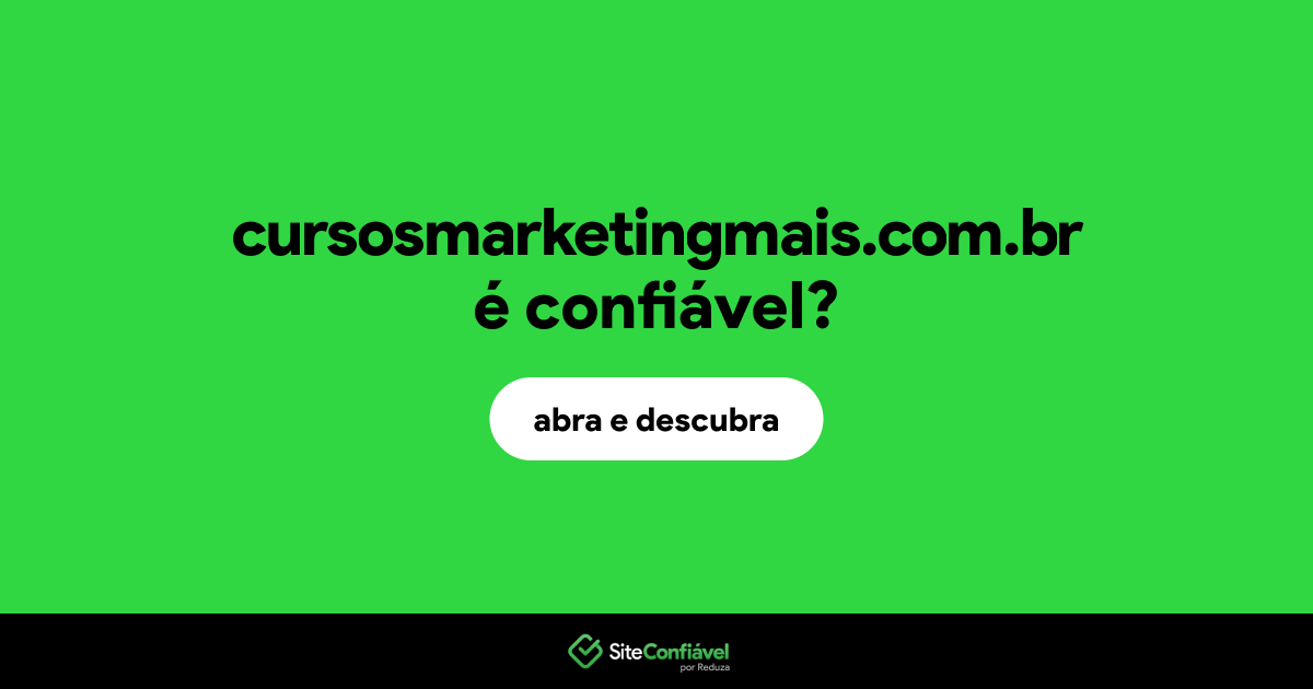 O site cursosmarketingmais.com.br é confiável?