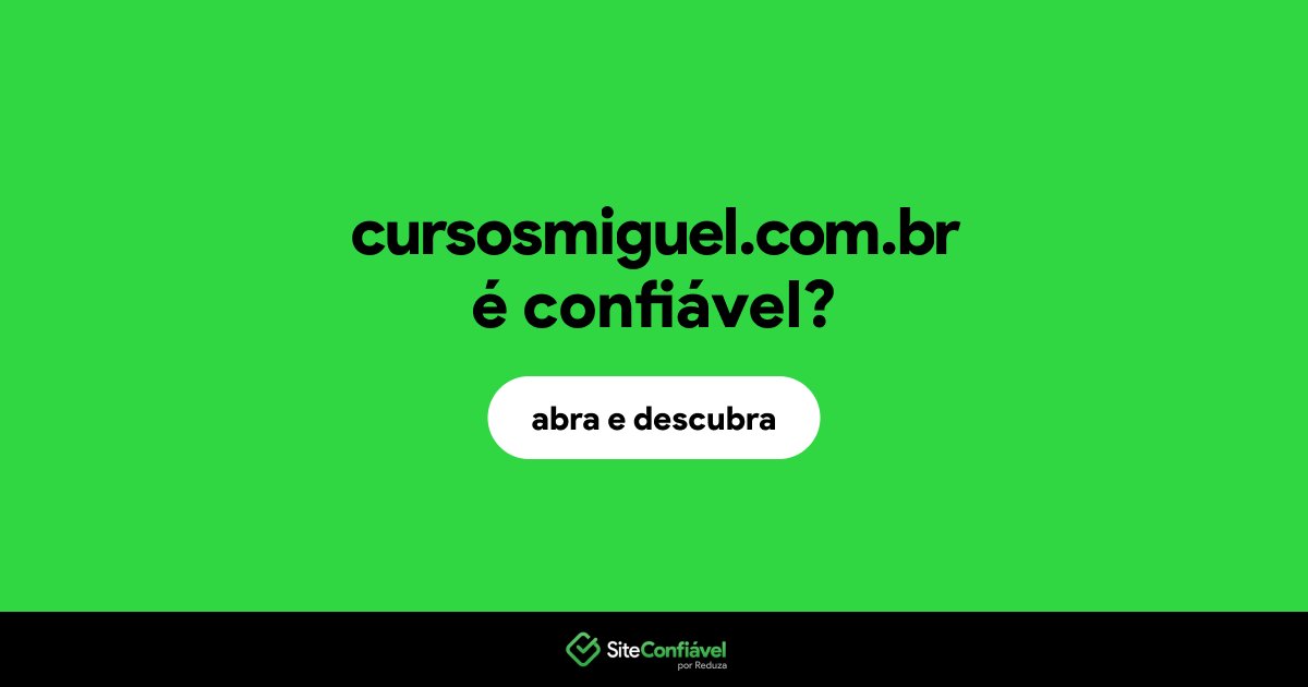 O site cursosmiguel.com.br é confiável?
