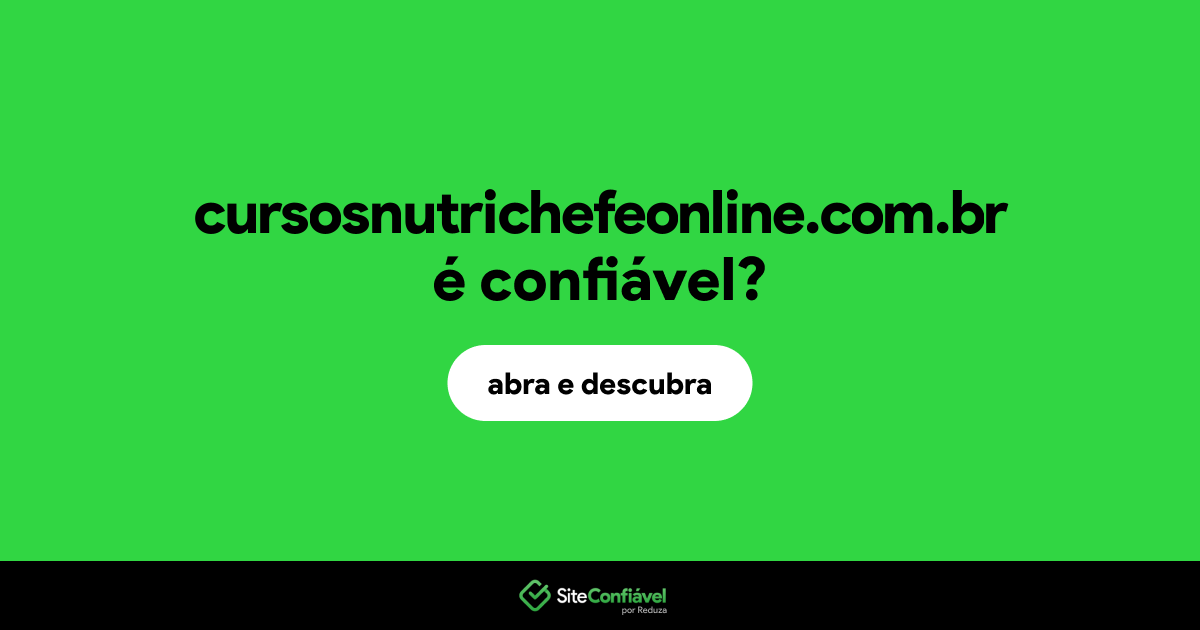 O site cursosnutrichefeonline.com.br é confiável?