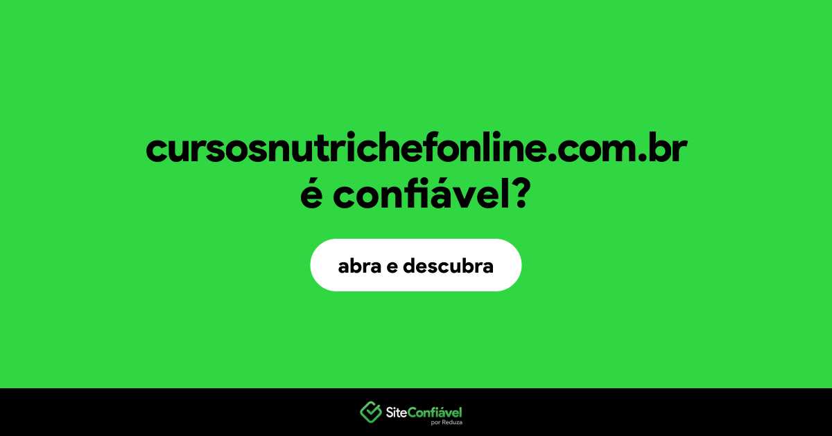O site cursosnutrichefonline.com.br é confiável?
