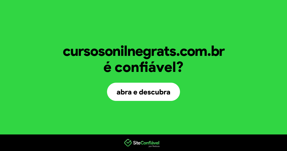 O site cursosonilnegrats.com.br é confiável?