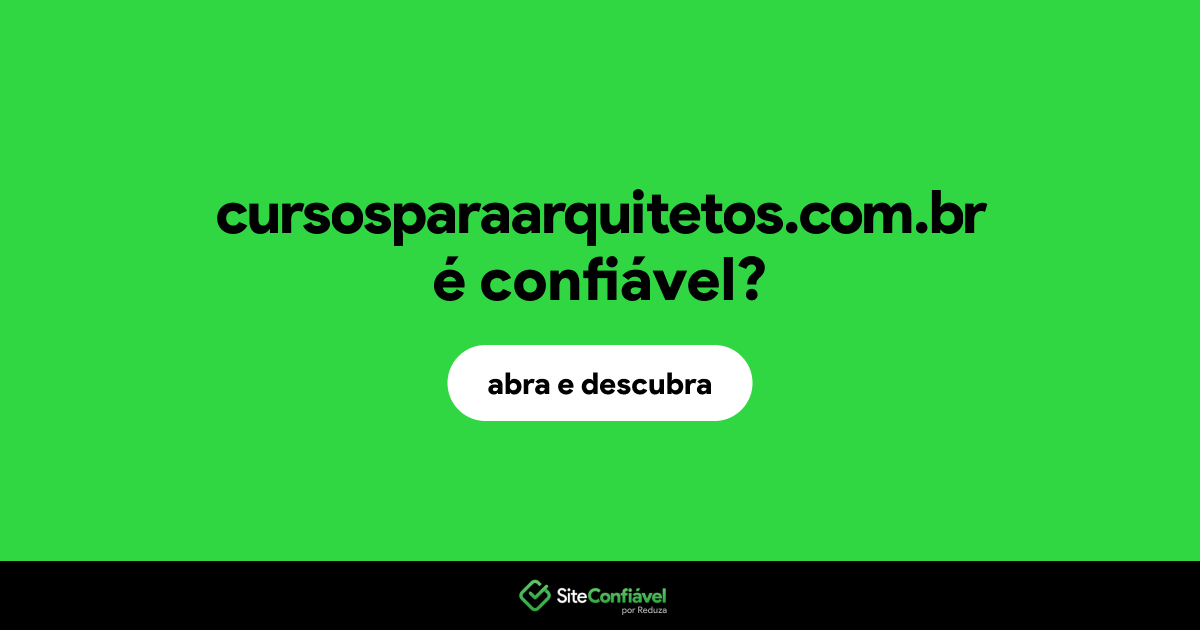 O site cursosparaarquitetos.com.br é confiável?