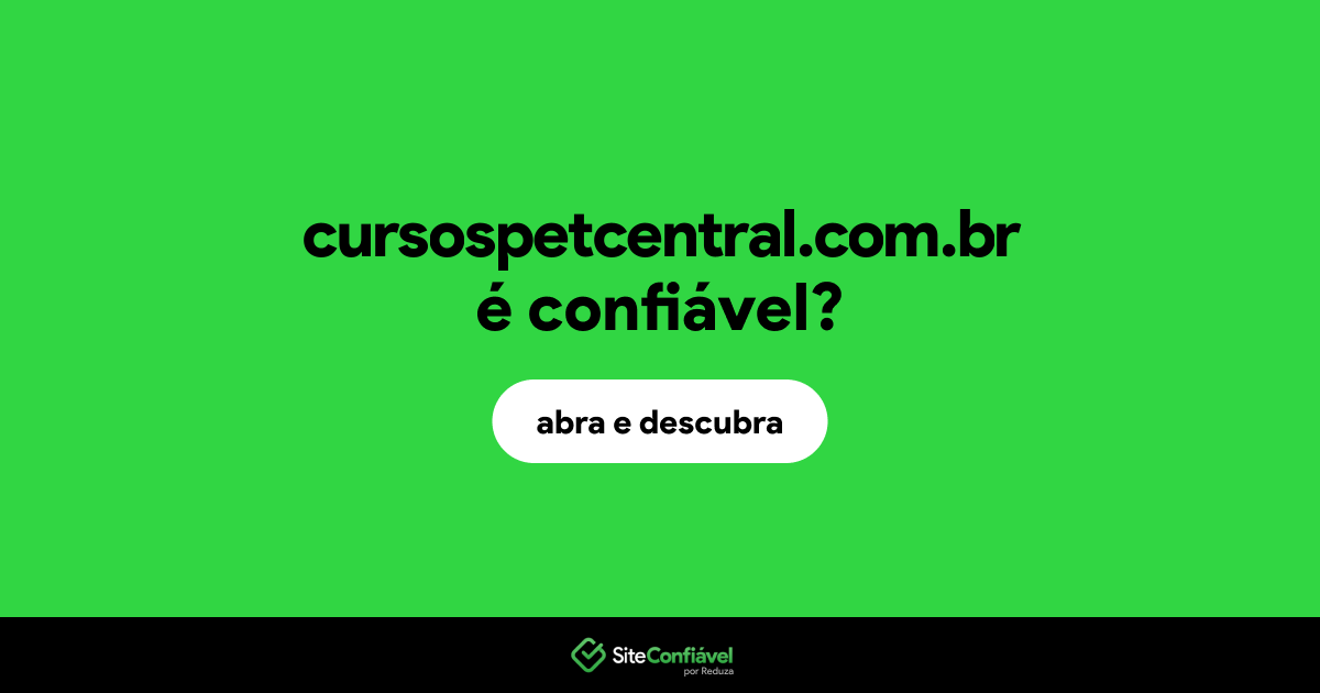 O site cursospetcentral.com.br é confiável?