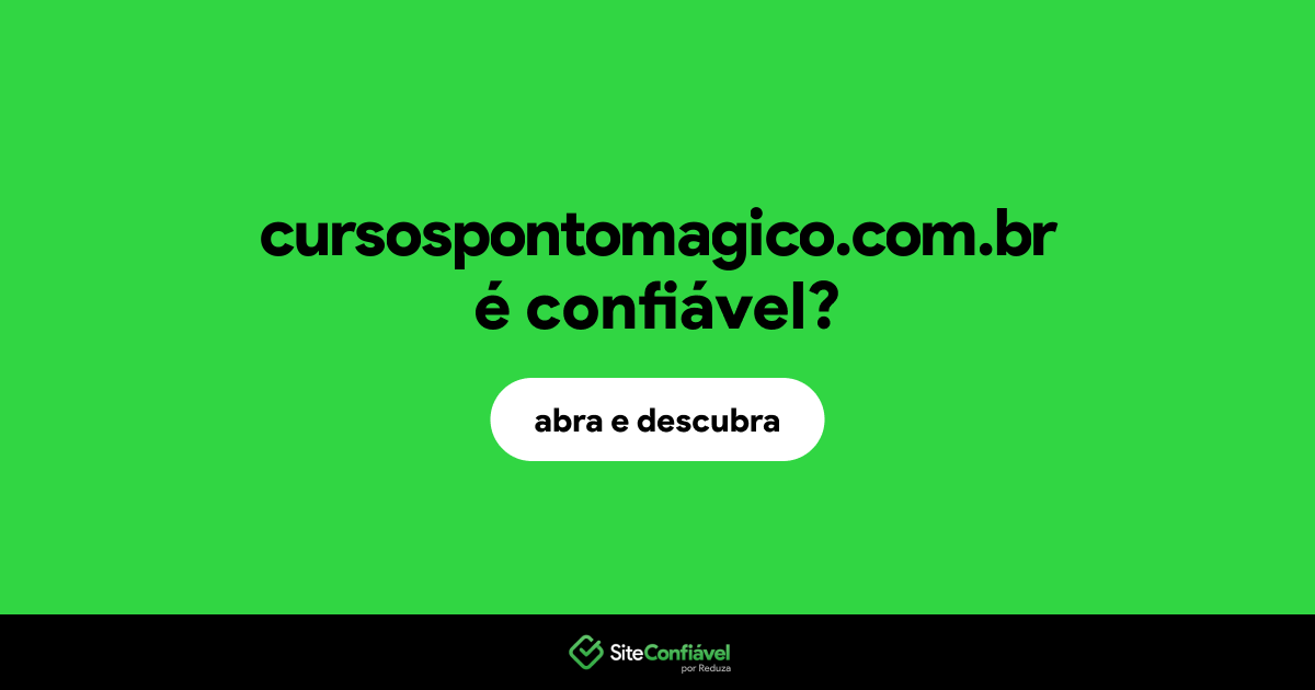O site cursospontomagico.com.br é confiável?