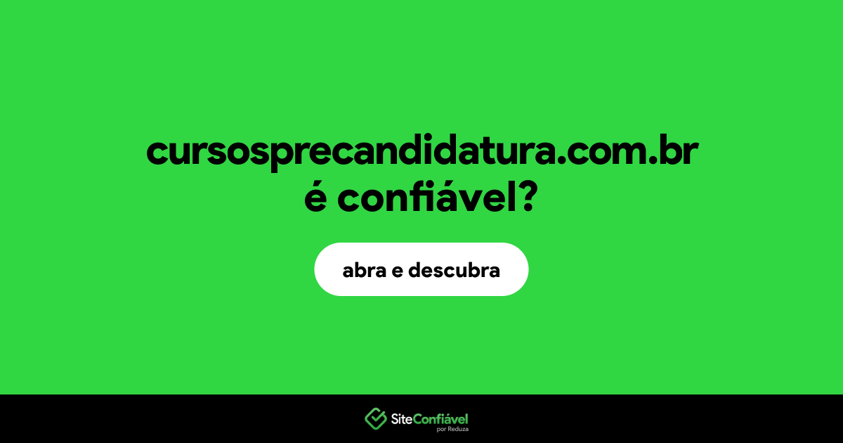 O site cursosprecandidatura.com.br é confiável?