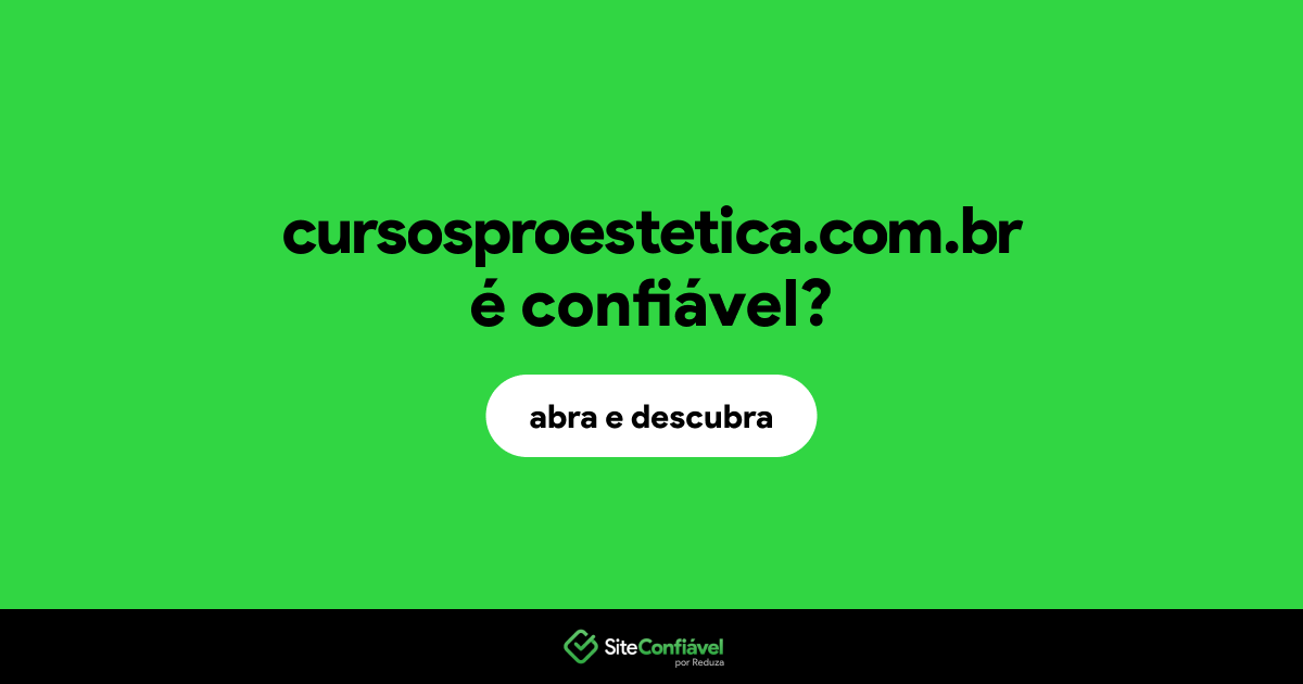 O site cursosproestetica.com.br é confiável?
