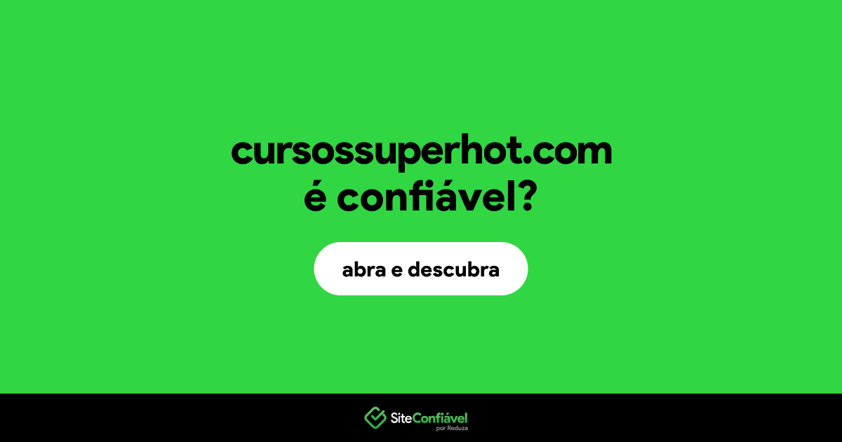 O site cursossuperhot.com é confiável?