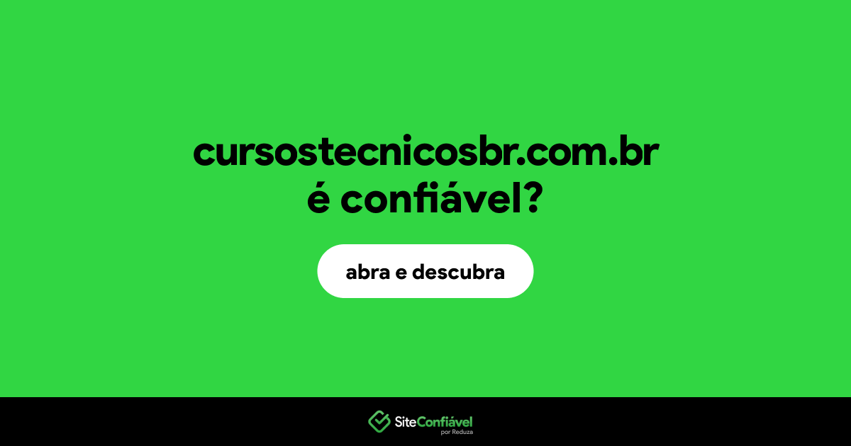 O site cursostecnicosbr.com.br é confiável?