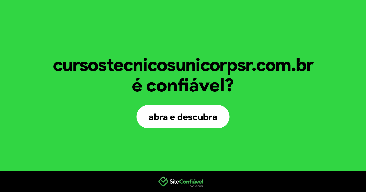 O site cursostecnicosunicorpsr.com.br é confiável?
