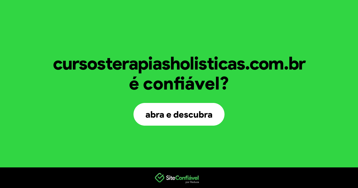 O site cursosterapiasholisticas.com.br é confiável?