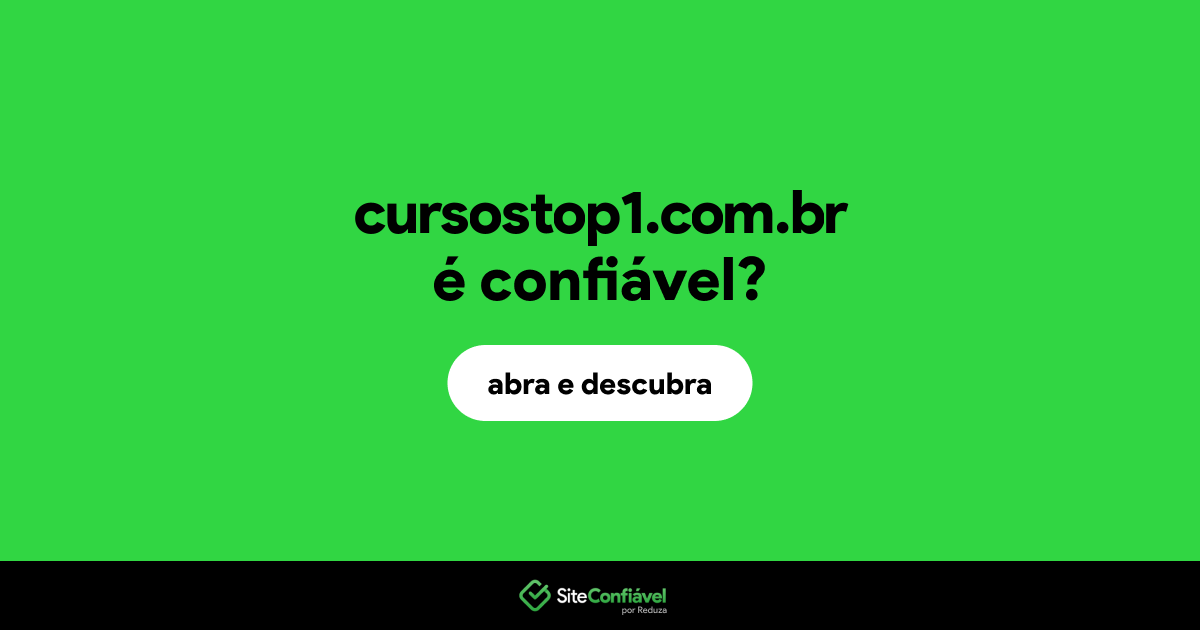 O site cursostop1.com.br é confiável?