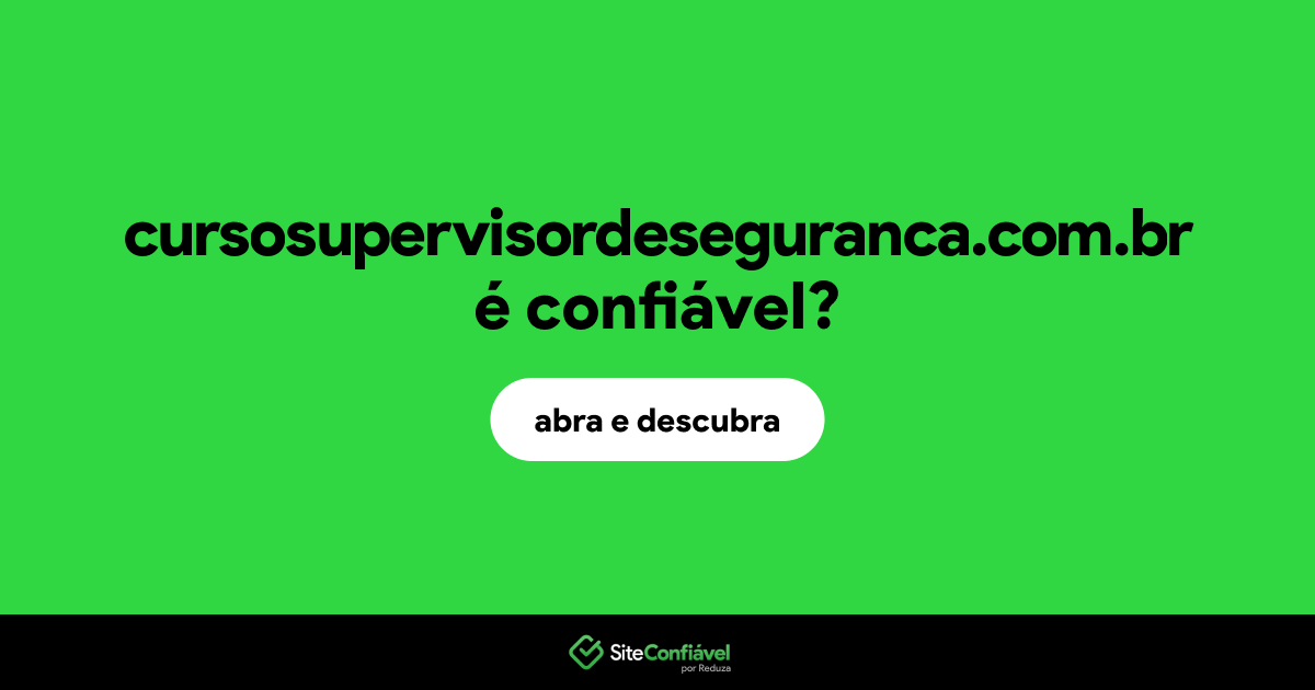O site cursosupervisordeseguranca.com.br é confiável?