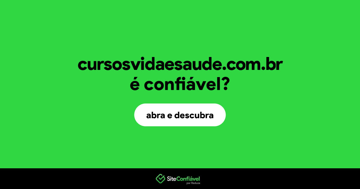 O site cursosvidaesaude.com.br é confiável?