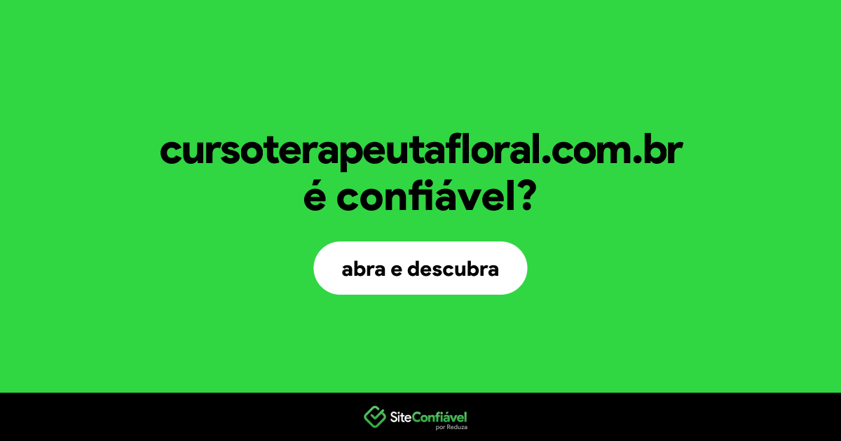 O site cursoterapeutafloral.com.br é confiável?