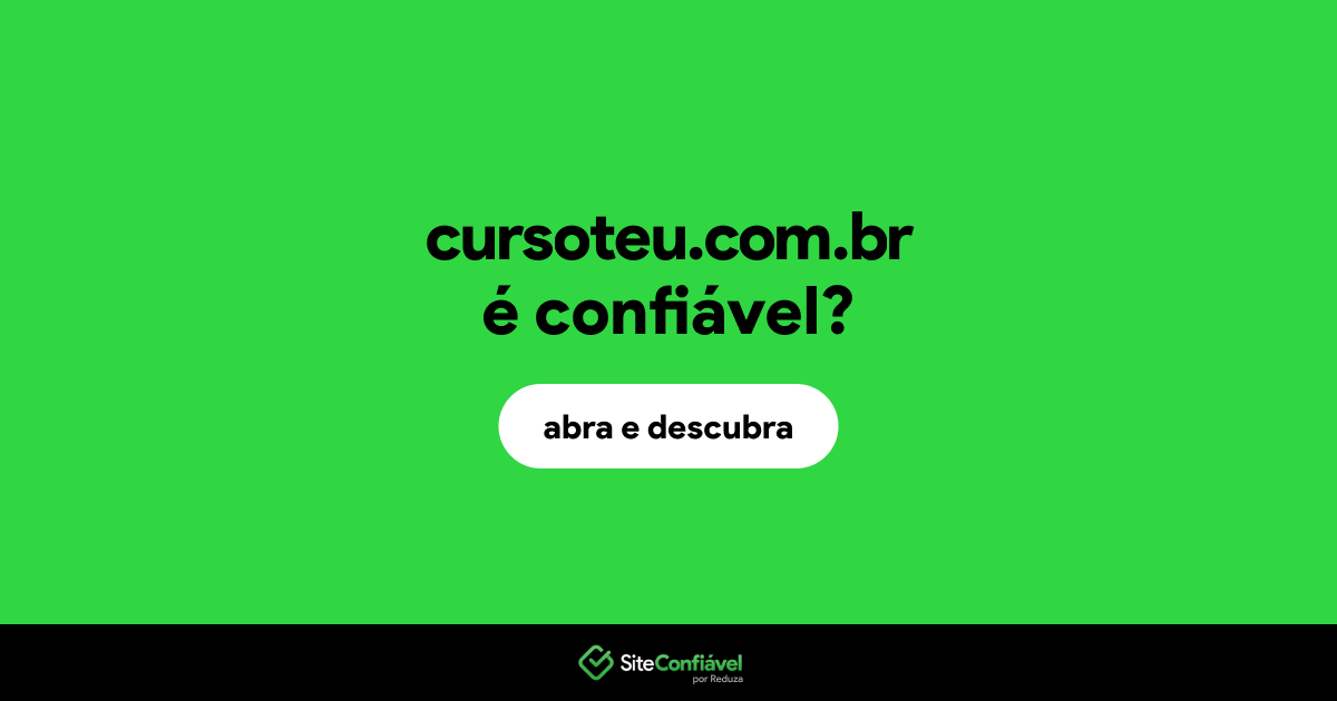 O site cursoteu.com.br é confiável?