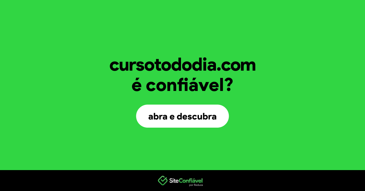 O site cursotododia.com é confiável?