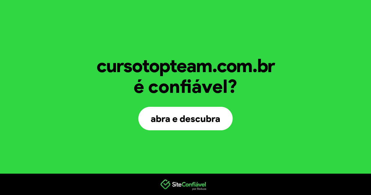 O site cursotopteam.com.br é confiável?