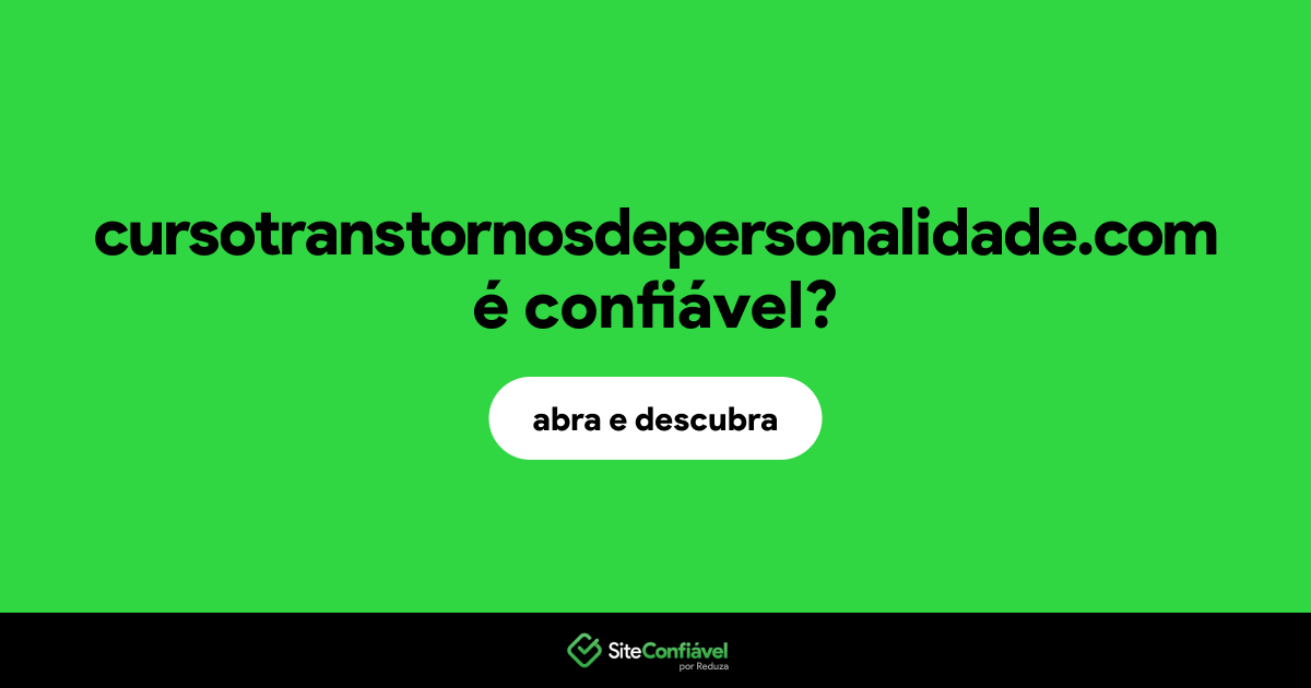 O site cursotranstornosdepersonalidade.com é confiável?