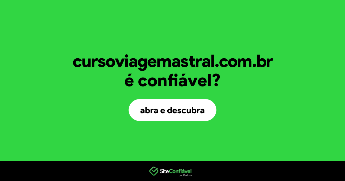 O site cursoviagemastral.com.br é confiável?