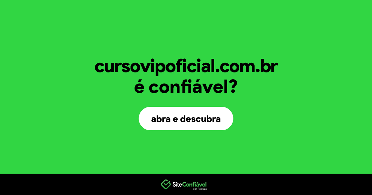 O site cursovipoficial.com.br é confiável?
