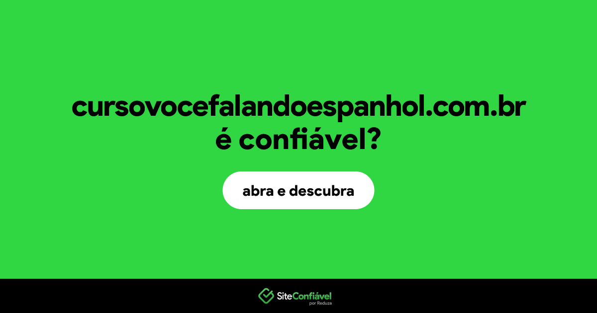 O site cursovocefalandoespanhol.com.br é confiável?