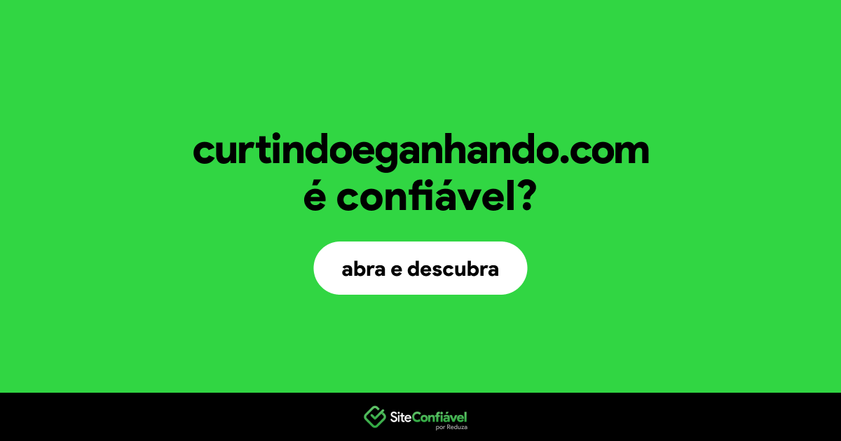 O site curtindoeganhando.com é confiável?