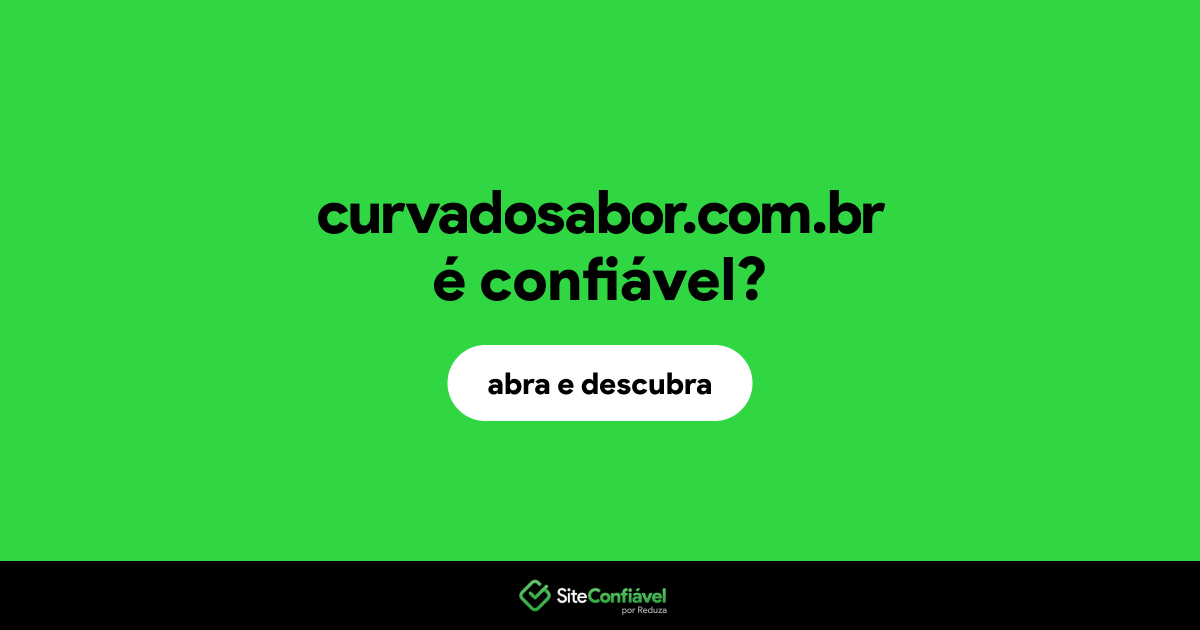 O site curvadosabor.com.br é confiável?