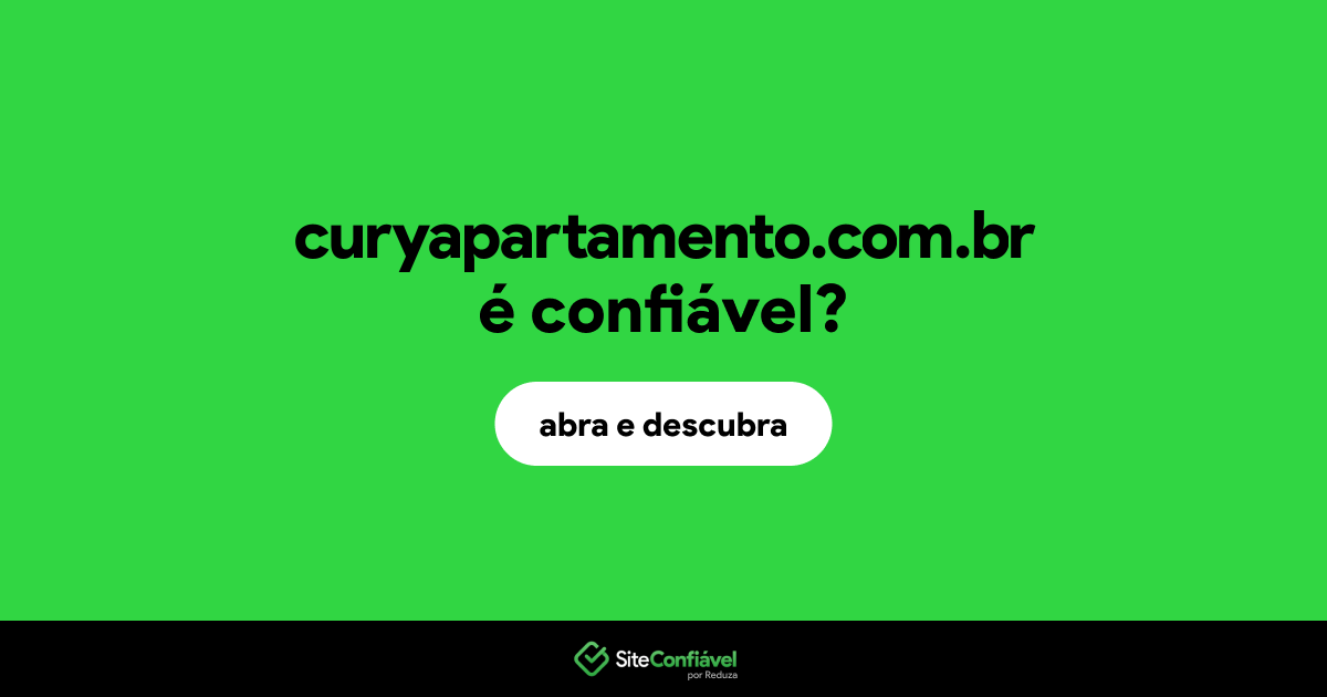 O site curyapartamento.com.br é confiável?