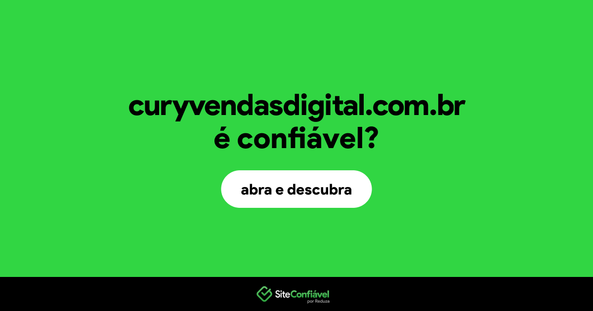 O site curyvendasdigital.com.br é confiável?