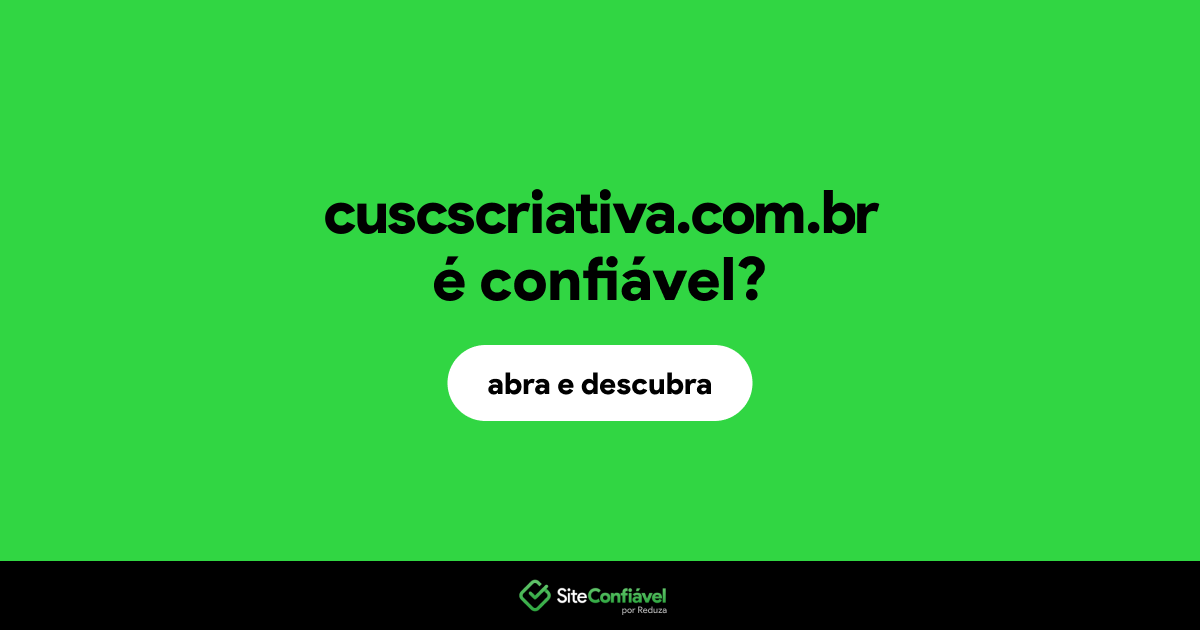 O site cuscscriativa.com.br é confiável?