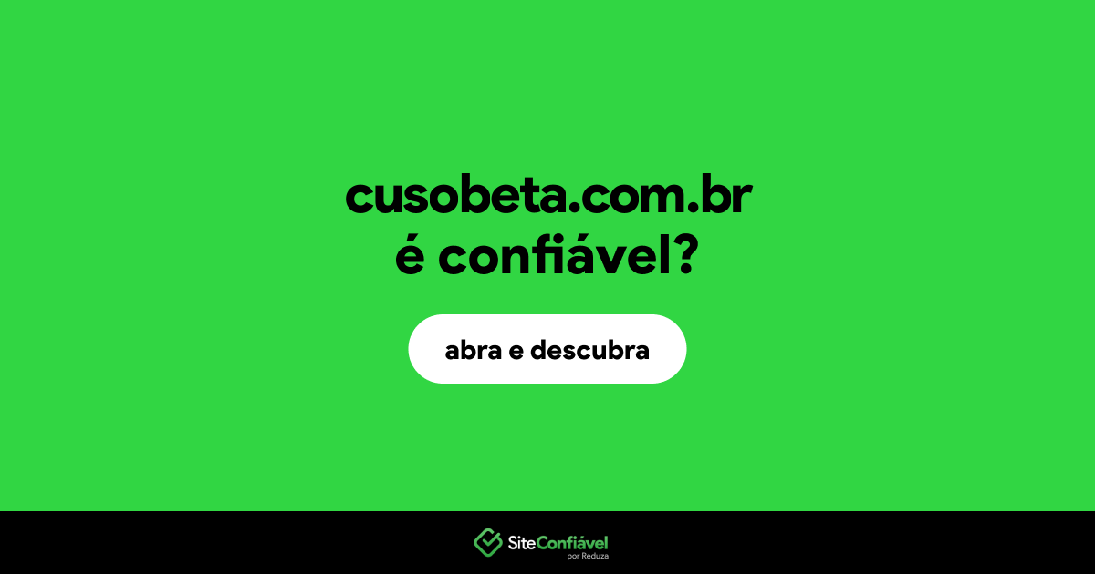 O site cusobeta.com.br é confiável?