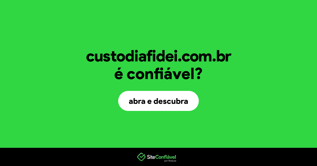 O site custodiafidei.com.br é confiável?