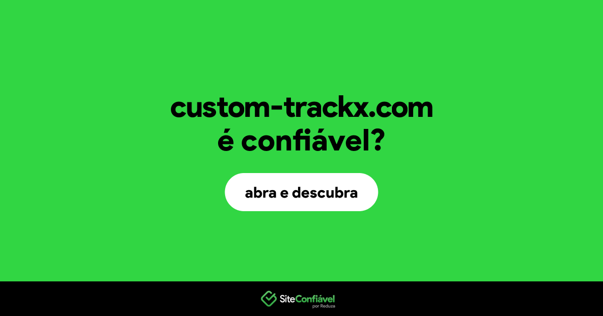 O site custom-trackx.com é confiável?