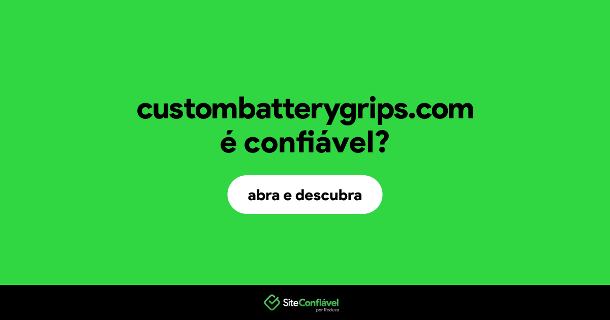 O site custombatterygrips.com é confiável?