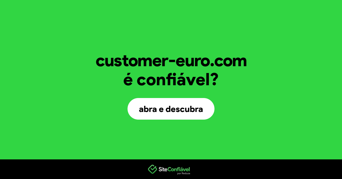 O site customer-euro.com é confiável?