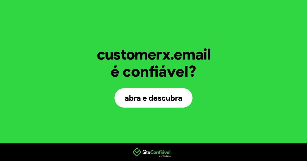 O site customerx.email é confiável?