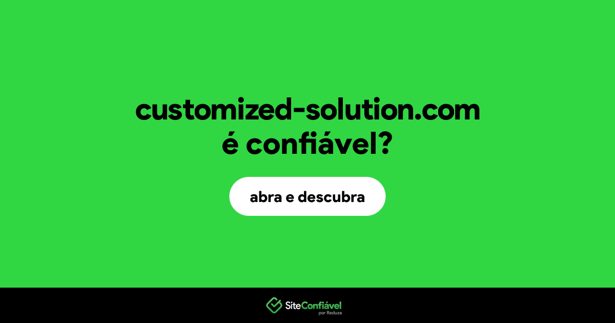 O site customized-solution.com é confiável?