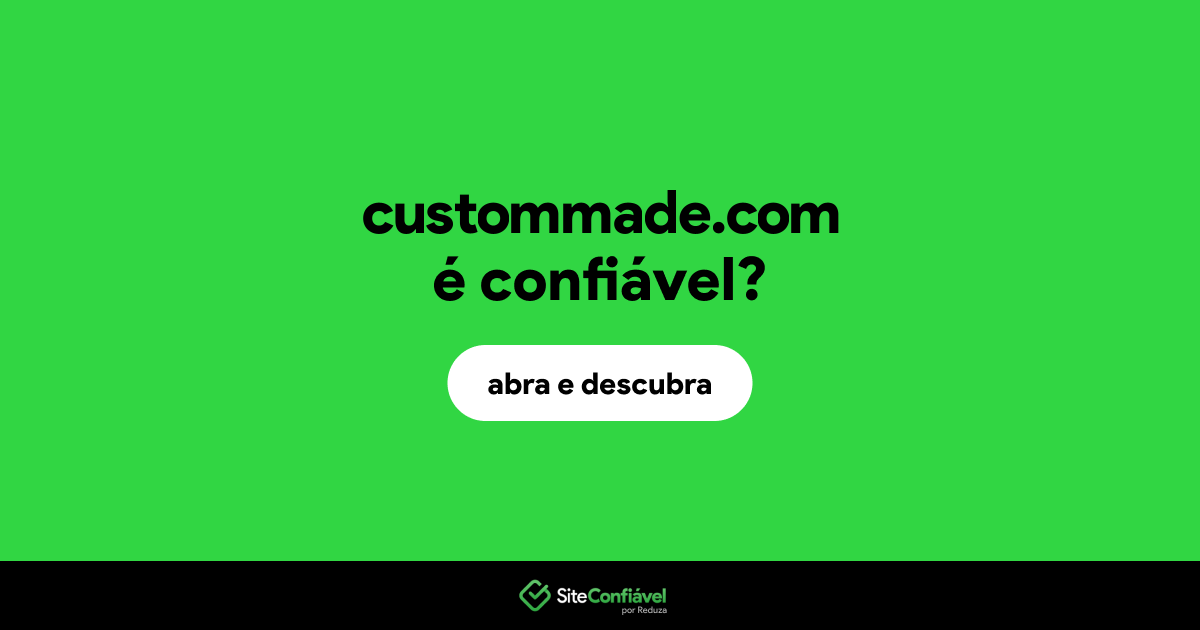 O site custommade.com é confiável?