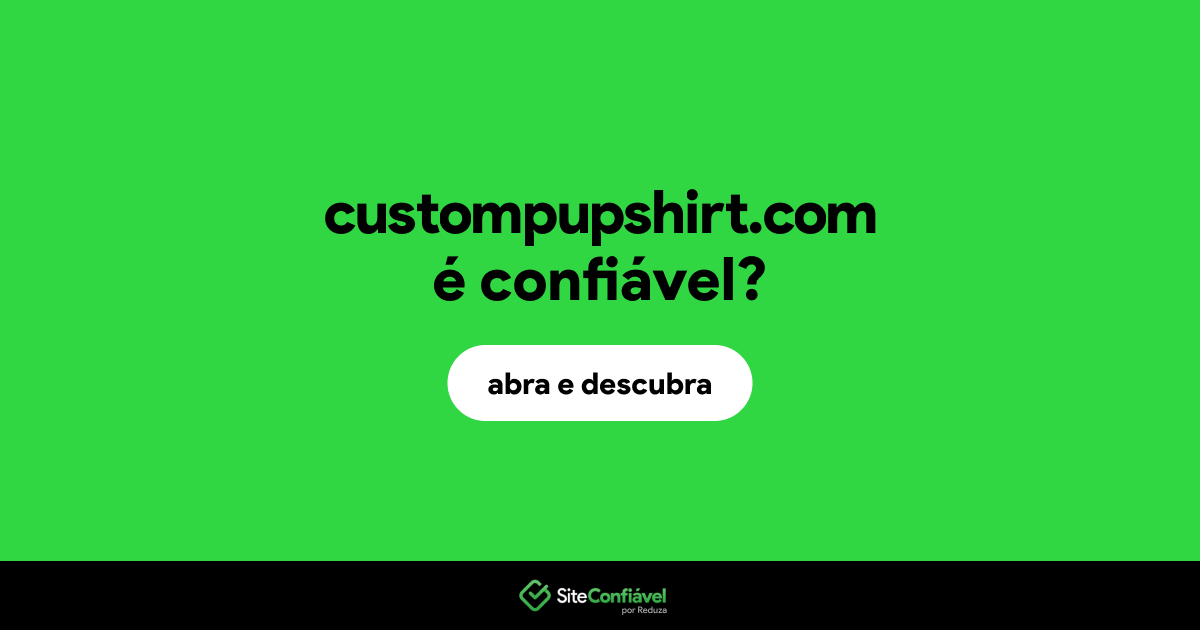 O site custompupshirt.com é confiável?