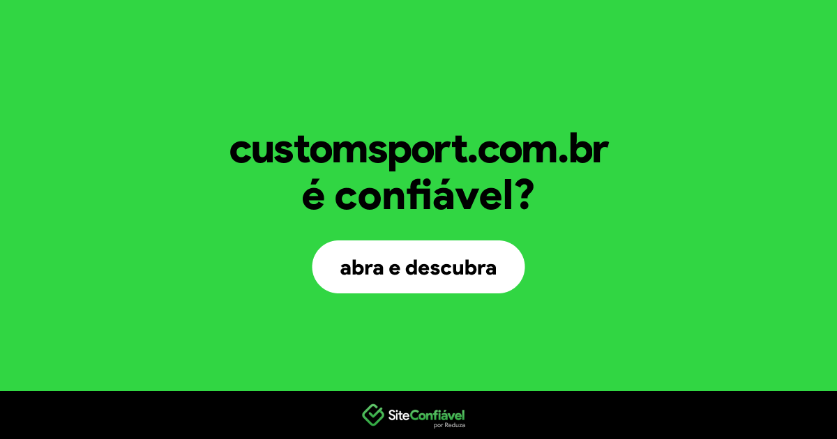 O site customsport.com.br é confiável?