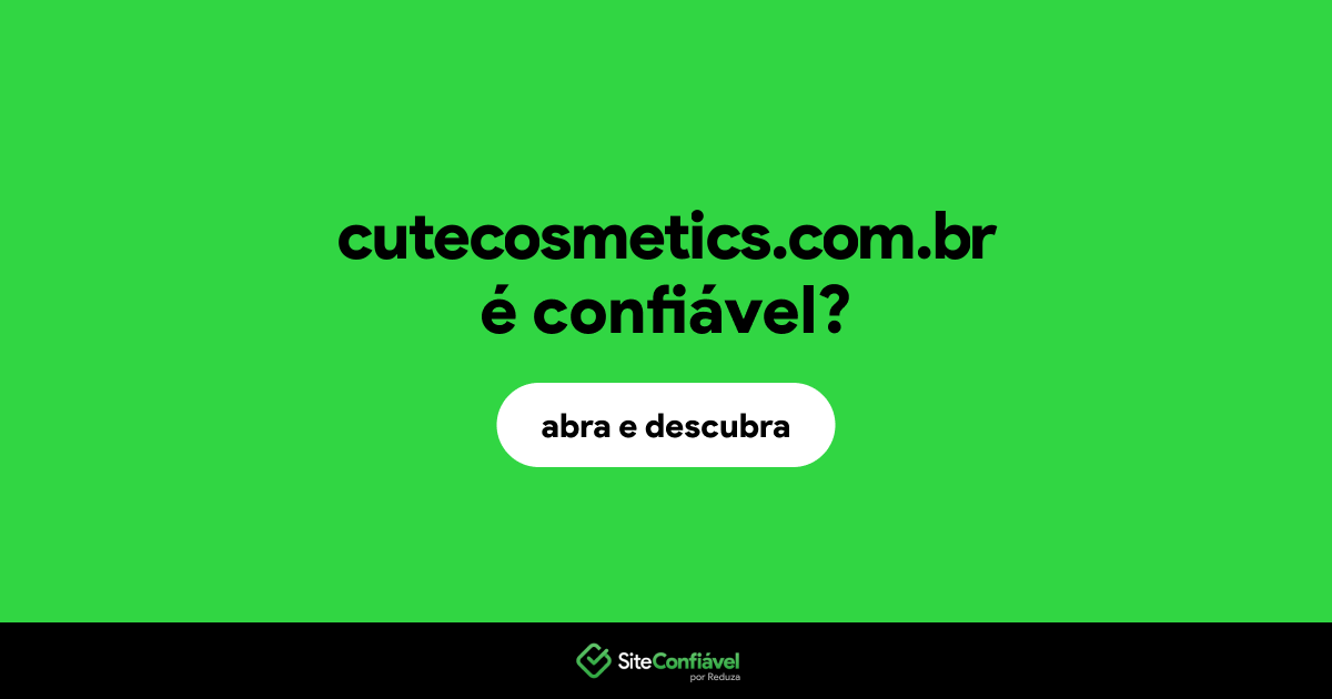 O site cutecosmetics.com.br é confiável?