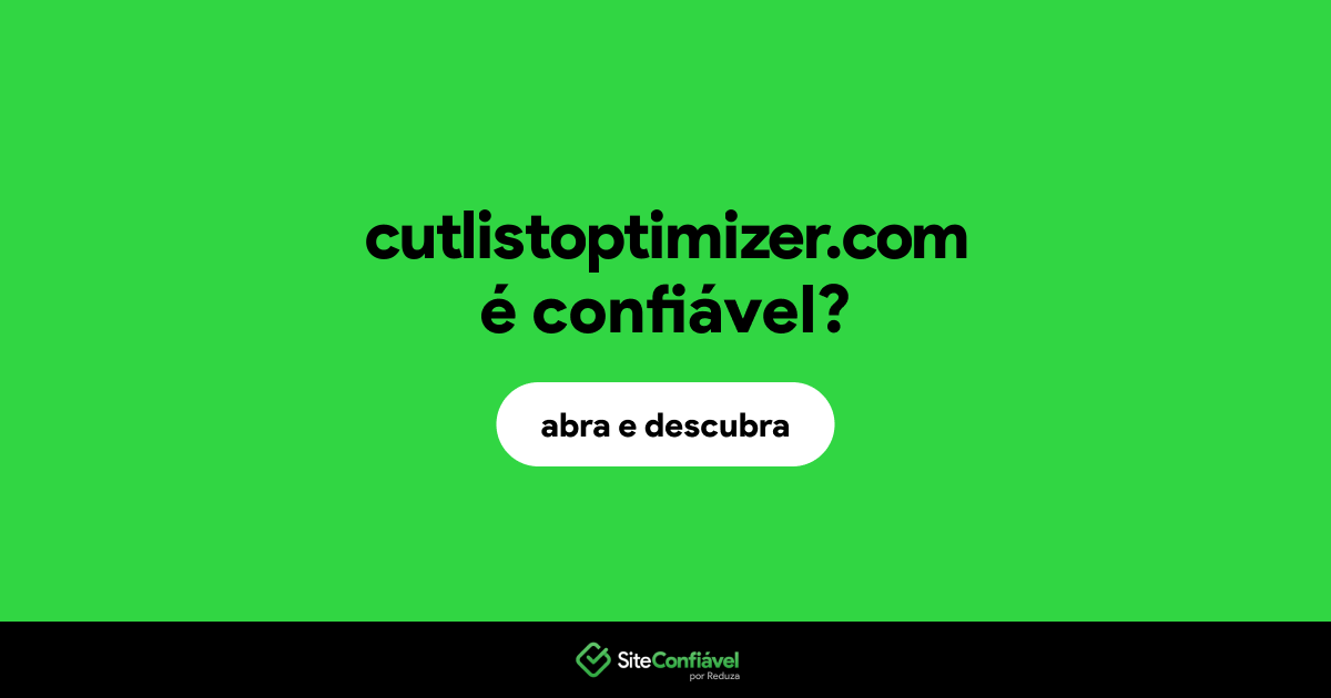 O site cutlistoptimizer.com é confiável?