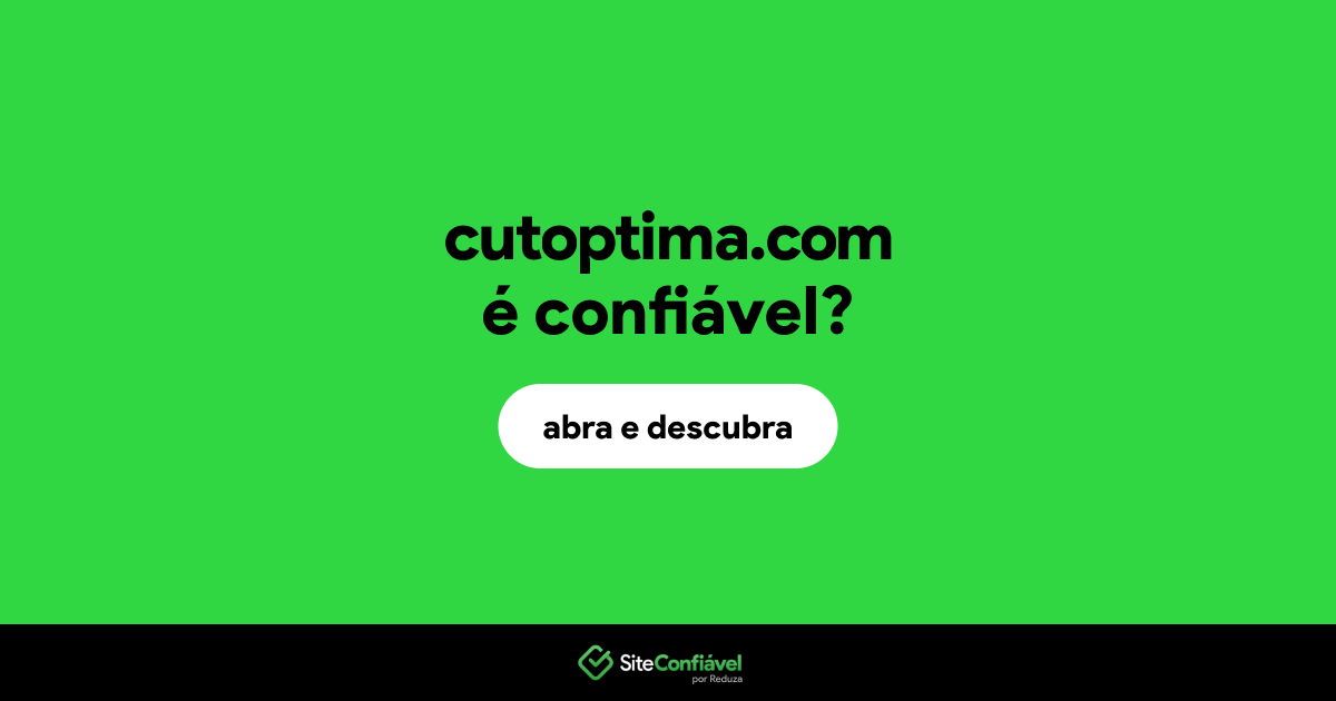 O site cutoptima.com é confiável?