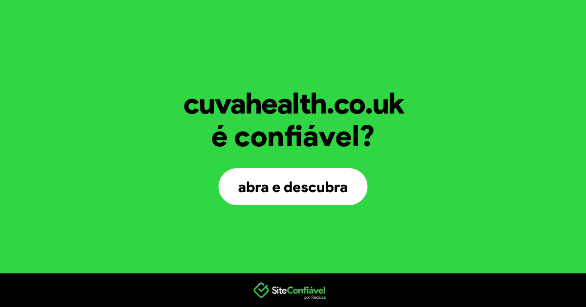 O site cuvahealth.co.uk é confiável?
