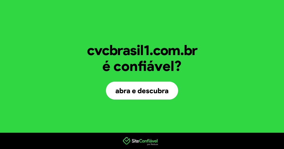 O site cvcbrasil1.com.br é confiável?