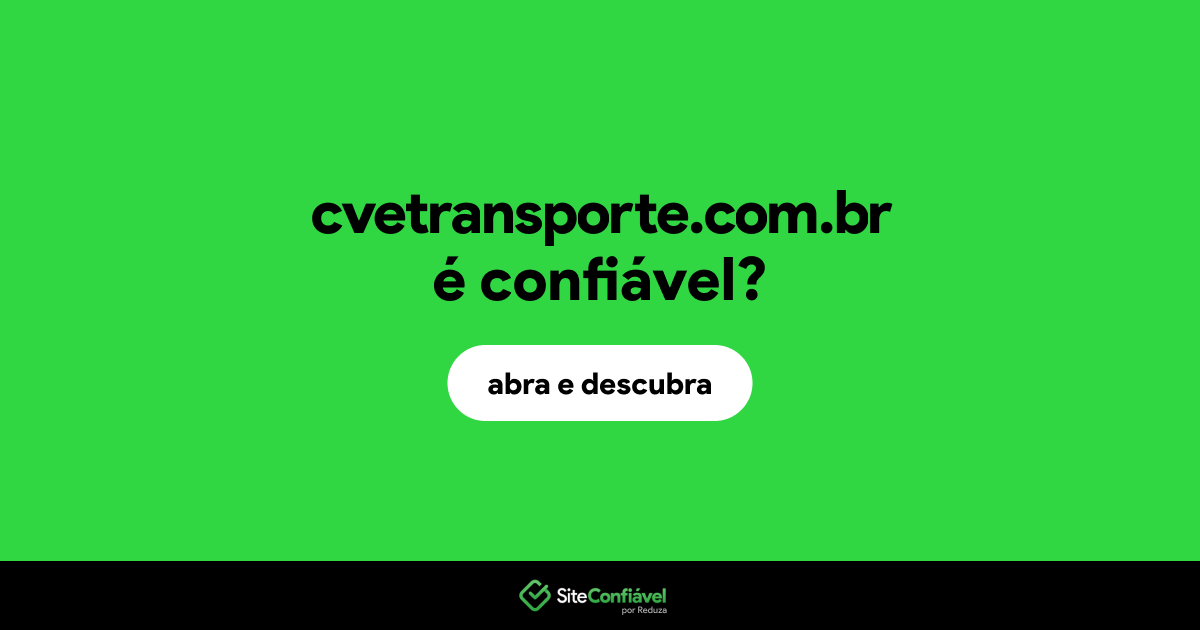 O site cvetransporte.com.br é confiável?